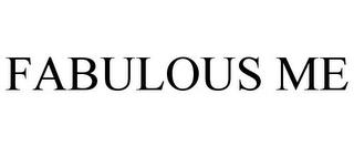 FABULOUS ME trademark