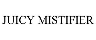 JUICY MISTIFIER trademark