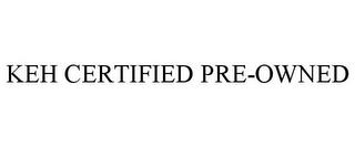 KEH CERTIFIED PRE-OWNED trademark