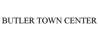 BUTLER TOWN CENTER trademark