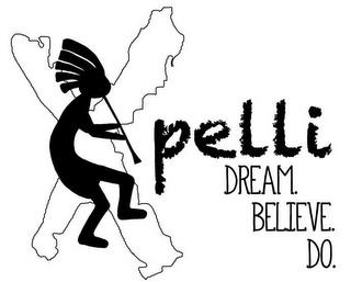 XPELLI DREAM. BELIEVE. DO. trademark