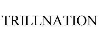 TRILLNATION trademark