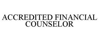 ACCREDITED FINANCIAL COUNSELOR trademark