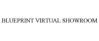 BLUEPRINT VIRTUAL SHOWROOM trademark