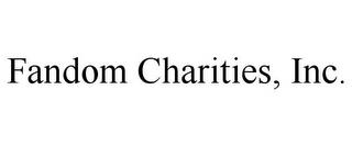 FANDOM CHARITIES, INC. trademark