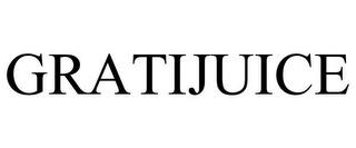 GRATIJUICE trademark