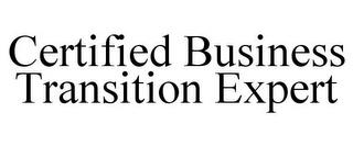 CERTIFIED BUSINESS TRANSITION EXPERT trademark