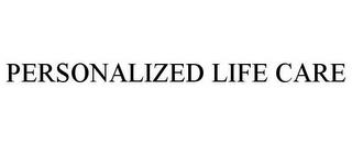 PERSONALIZED LIFE CARE trademark