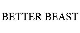 BETTER BEAST trademark