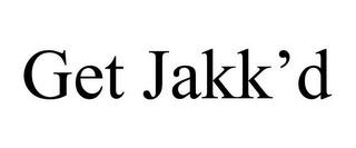 GET JAKK'D trademark