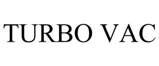 TURBO VAC trademark