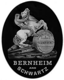 BERNHEIMER & SCHWARTZ PILSENER BREW. CO.127TH TO 129TH ST. & AMSTERDAM AVE O NEW YORK STRENGTH AND PURITY BERNHEIM ANDSCHWARTZ trademark