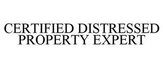 CERTIFIED DISTRESSED PROPERTY EXPERT trademark