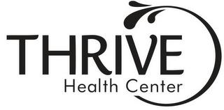 THRIVE HEALTH CENTER trademark