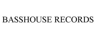 BASSHOUSE RECORDS trademark