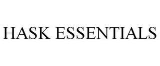 HASK ESSENTIALS trademark