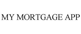 MY MORTGAGE APP trademark