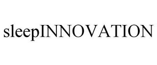 SLEEPINNOVATION trademark