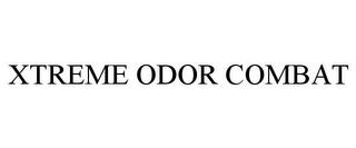 XTREME ODOR COMBAT trademark