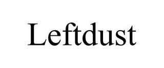 LEFTDUST trademark