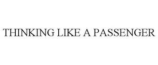 THINKING LIKE A PASSENGER trademark