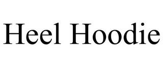 HEEL HOODIE trademark