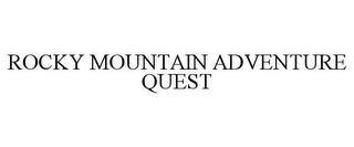 ROCKY MOUNTAIN ADVENTURE QUEST trademark