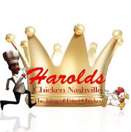 HAROLD CHICKEN NASHVILLE THE KING OF FRIED CHICKEN trademark