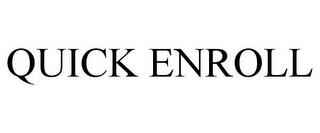 QUICK ENROLL trademark