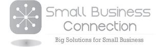 SMALL BUSINESS CONNECTION BIG SOLUTIONS FOR SMALL BUSINESS trademark