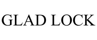 GLAD LOCK trademark