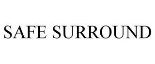 SAFE SURROUND trademark