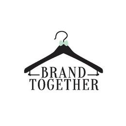 BRAND TOGETHER trademark