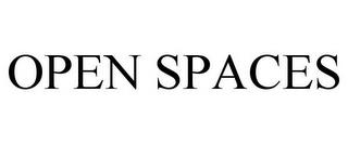 OPEN SPACES trademark