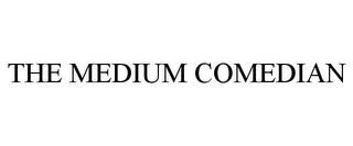 THE MEDIUM COMEDIAN trademark