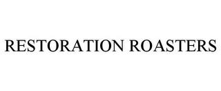 RESTORATION ROASTERS trademark