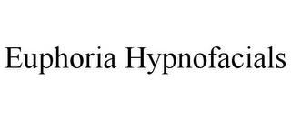 EUPHORIA HYPNOFACIALS trademark