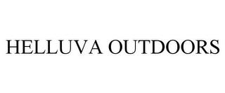 HELLUVA OUTDOORS trademark