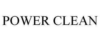 POWER CLEAN trademark