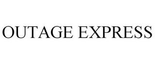 OUTAGE EXPRESS trademark