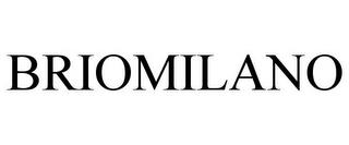 BRIOMILANO trademark