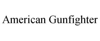 AMERICAN GUNFIGHTER trademark