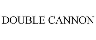 DOUBLE CANNON trademark