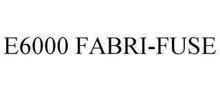 E6000 FABRI-FUSE trademark