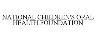 NATIONAL CHILDREN'S ORAL HEALTH FOUNDATION trademark