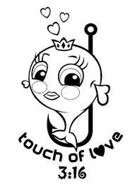 TOUCH OF LOVE 3:16 trademark