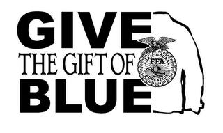 GIVE THE GIFT OF BLUE AGRICULTURAL FFA EDUCATION trademark