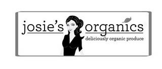 JOSIE'S ORGANICS DELICIOUSLY ORGANIC PRODUCEDUCE trademark