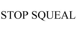 STOP SQUEAL trademark