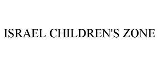 ISRAEL CHILDREN'S ZONE trademark